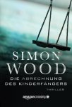 Cover Simon Wood Die Abrechnung des Kinderfängers